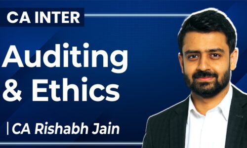 CA INTERMEDIATE NEW GROUP II Auditing and Ethics Regular Lectures By CA Rishabh Jain