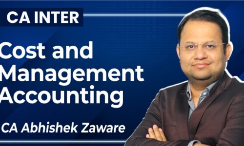 CA INTERMEDIATE NEW GROUP II Cost and Management Accounting Live Lectures By CA Abhishek Zaware