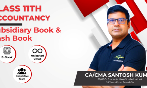 Class 11 Subsidiary Book & Cash Book By CA/CMA Santosh Kumar